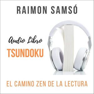 Tsundoku. El Camino Zen de la Lectura Audiolibro