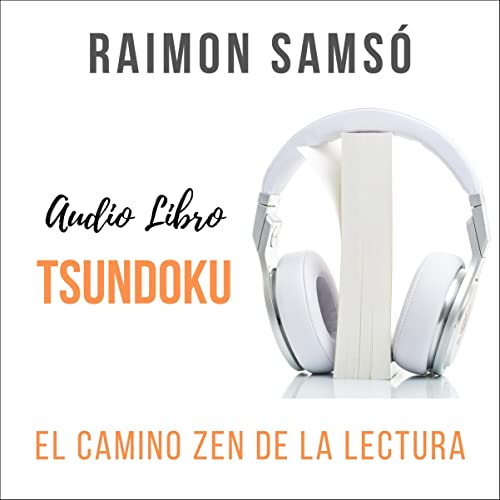 Tsundoku. El Camino Zen de la Lectura Audiolibro Gratis Completo