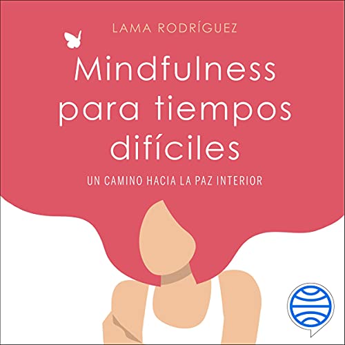 Mindfulness para tiempos difíciles Audiolibro Gratis Completo