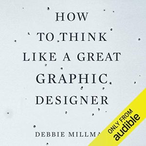How to Think Like a Great Graphic Designer Audiolibro