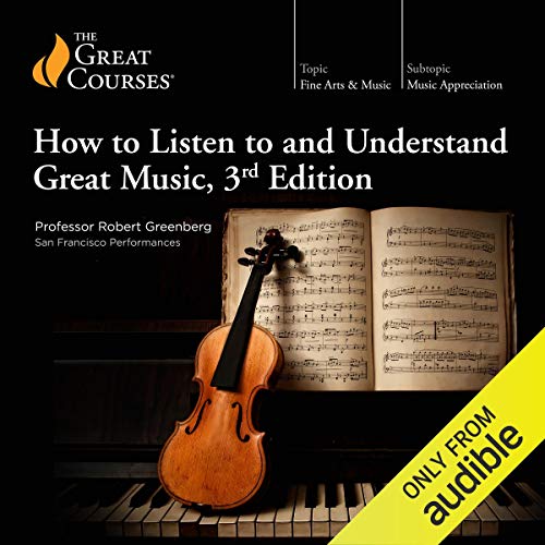 How to Listen to and Understand Great Music, 3rd Edition Audiolibro Gratis Completo
