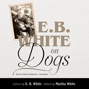 E. B. White on Dogs Audiolibro