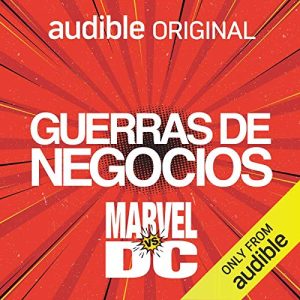 Guerras de Negocios - Marvel vs DC Audiolibro