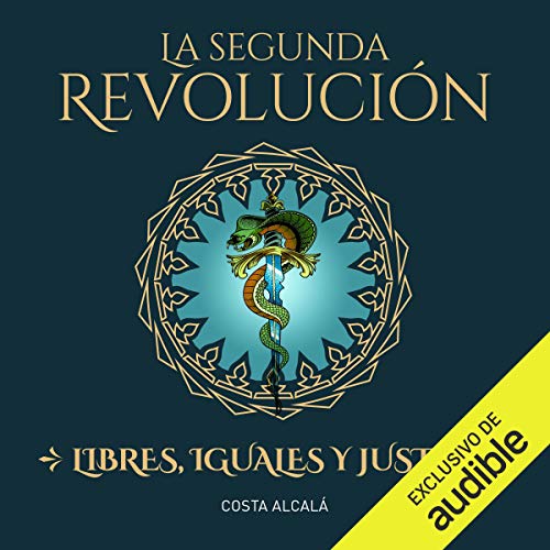 La Segunda Revolución. Libres, Iguales y Justos Audiolibro Gratis Completo