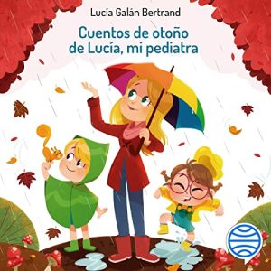 Cuentos de otoño de Lucía, mi pediatra Audiolibro