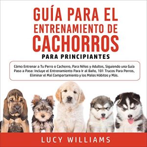 Guía Para el Entrenamiento de Cachorros Para Principiantes Audiolibro