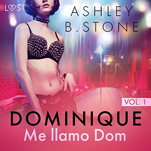 Dominique 1: Me llamo Dom - una novela erótica Audiolibro Gratis Completo
