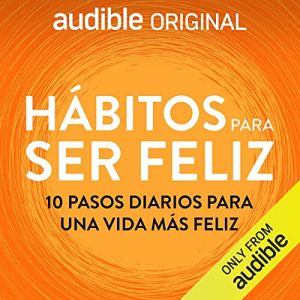 Hábitos para ser feliz Audiolibro