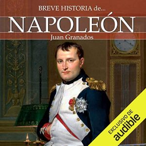 Breve historia de Napoleón Audiolibro