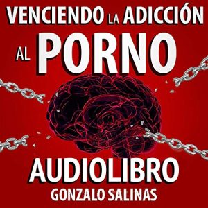Venciendo la Adicción al Porno Audiolibro