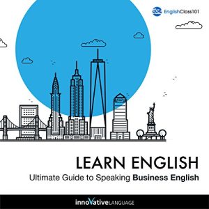 Learn English: Ultimate Guide to Speaking Business English Audiolibro