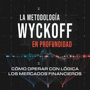 La metodología Wyckoff en profundidad Audiolibro