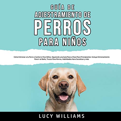 Guía de Adiestramiento de Perros Para Niños Audiolibro Gratis Completo