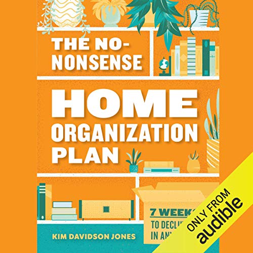 The No-Nonsense Home Organization Plan Audiolibro Gratis Completo