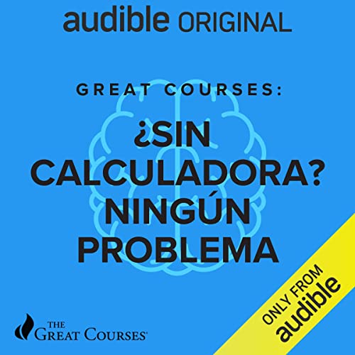 Great Courses: ¿Sin calculadora? Ningún problema Audiolibro Gratis Completo