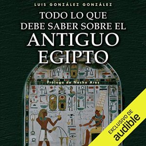 Todo lo que debe saber sobre el Antiguo Egipto Audiolibro