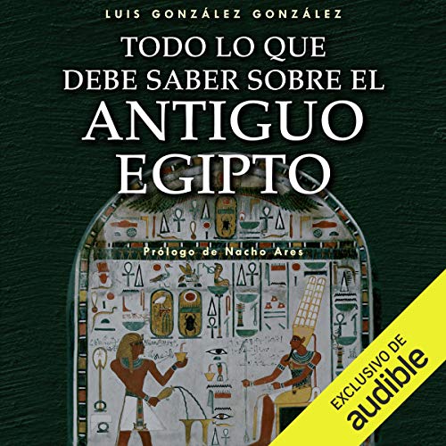 Todo lo que debe saber sobre el Antiguo Egipto Audiolibro Gratis Completo