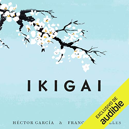 Ikigai: Los secretos de Japón para una vida larga y feliz Audiolibro Gratis Completo
