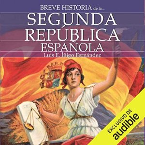 Breve historia de la Segunda República Española Audiolibro