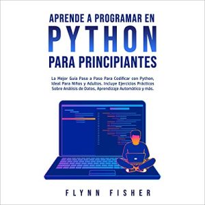 Aprende a Programar en Python Para Principiantes Audiolibro