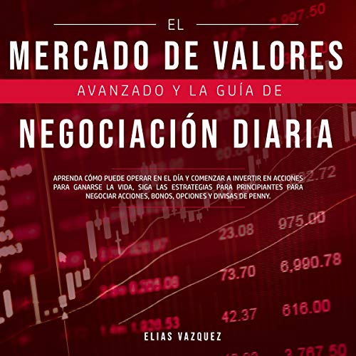 El Mercado de Valores Avanzado y la Guía de Negociación Diaria Audiolibro Gratis Completo