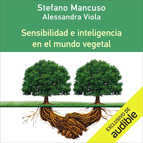 Sensibilidad e Inteligencia en el Mundo Vegetal [Sensitivity and Intelligence in the Plant World] Audiolibro Gratis Completo