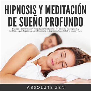 Hipnosis y Meditación de Sueño Profundo Audiolibro