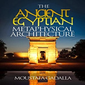 The Ancient Egyptian Metaphysical Architecture Audiolibro