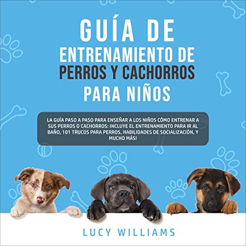 Guía de Entrenamiento de Perros y Cachorros Para Niños Audiolibro Gratis Completo
