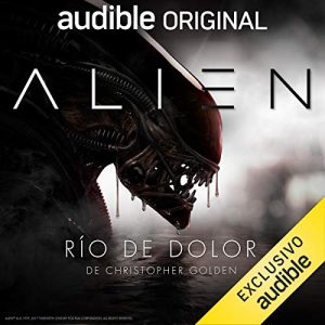 Alien: Rio de Dolor Audiolibro