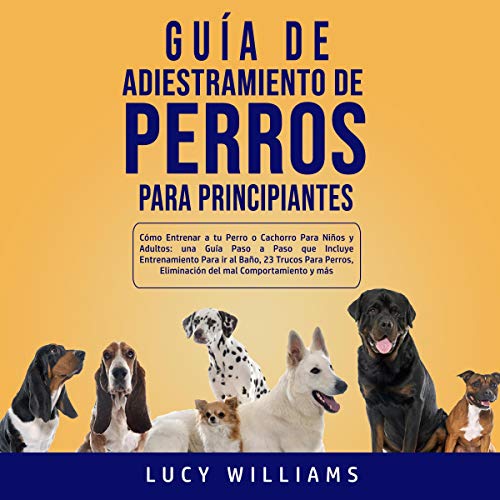 Guía de Adiestramiento de Perros Para Principiantes Audiolibro Gratis Completo