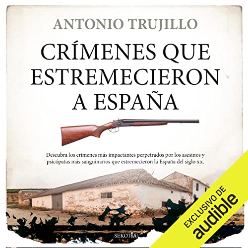 Crímenes que estremecieron a España Audiolibro Gratis Completo