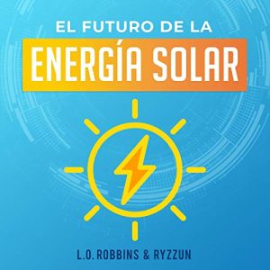 El Futuro de la Energía Solar Audiolibro