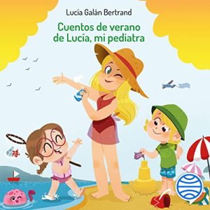 Cuentos de verano de Lucía, mi pediatra Audiolibro