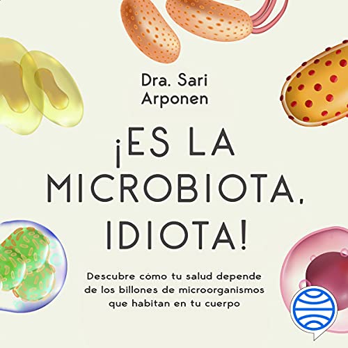 ¡Es la microbiota, idiota! Audiolibro Gratis Completo