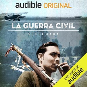 La Guerra Civil Escuchada Audiolibro