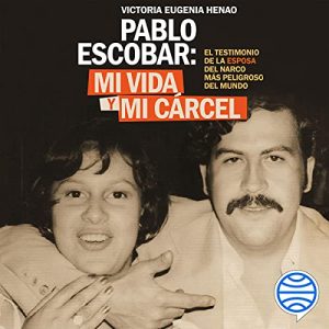 Mi vida y mi carcel con Pablo Escobar Audiolibro