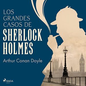 Los grandes casos de Sherlock Holmes Audiolibro