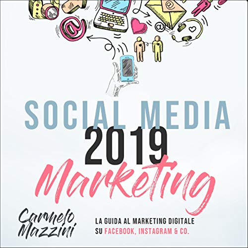 Social Media Marketing 2019 Audiolibro Gratis Completo