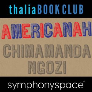 Thalia Book Club: Chimamanda Ngozi Adichie, Americanah Audiolibro