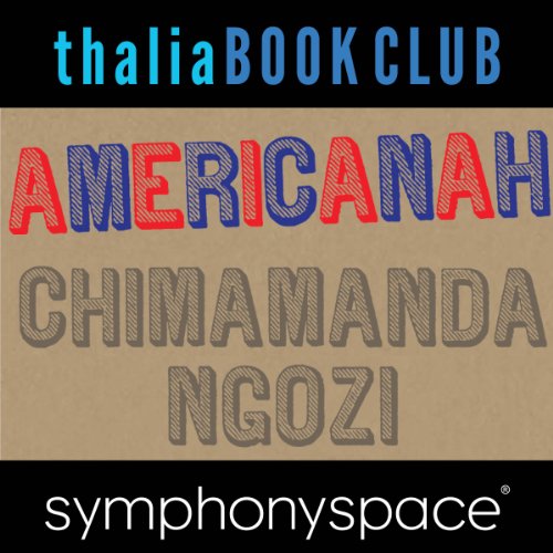 Thalia Book Club: Chimamanda Ngozi Adichie, Americanah Audiolibro Gratis Completo