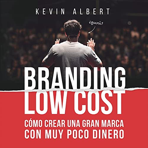 Branding Low Cost: Cómo crear una gran marca con muy poco dinero Audiolibro Gratis Completo