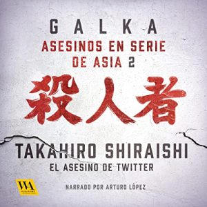Takahiro Shiraishi - El asesino de Twitter Audiolibro