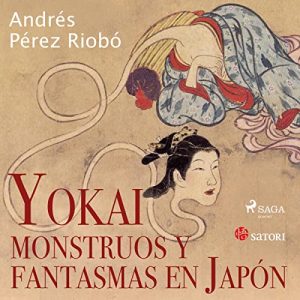 Yokai, monstruos y fantasmas en Japón Audiolibro