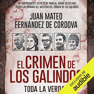 El crimen de los Galindos. Toda la verdad Audiolibro
