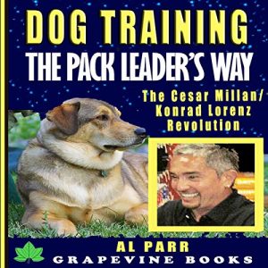 Dog Training The Pack Leader's Way: The Cesar Millan / Konrad Lorenz Revolution Audiolibro