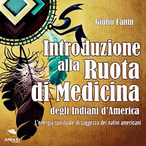Introduzione alla Ruota di Medicina degli Indiani d'America Audiolibro