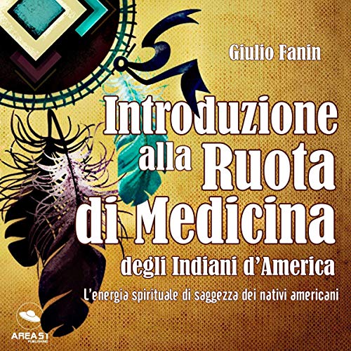 Introduzione alla Ruota di Medicina degli Indiani d'America Audiolibro Gratis Completo