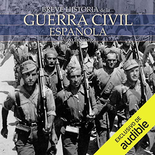 Breve historia de la Guerra Civil Española Audiolibro Gratis Completo